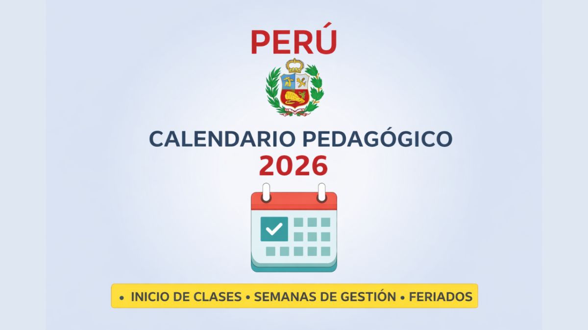 Calendario Pedagógico Perú 2026: fechas clave, inicio de clases y semanas de gestión
